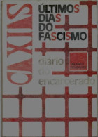 PORTUGAL: CAXIAS ÚLTIMOS DIAS DO FASCISMO: Diário Do Encarcerado - Livres Anciens