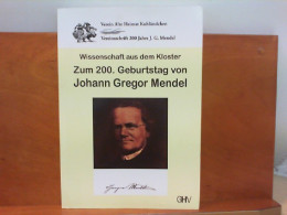 Wissenschaft Aus Dem Kloster - Zum 200. Geburtstag Von Johann Gregor Mendel - Autres & Non Classés