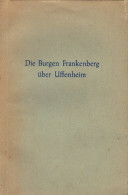 Die Burgen Frankenberg über Uffenheim. Mit Einem Bugenkundlichen Nachwort Von Hellmut Kunstmann. Band 11. - 4. 1789-1914