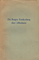 Die Burgen Frankenberg über Uffenheim. Mit Einem Bugenkundlichen Nachwort Von Hellmut Kunstmann. Band 11. - 4. Neuzeit (1789-1914)