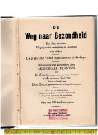 DE WEG NAAR GEZONDHEID HET WELVARENDE HUISGEZIN 700 BLZ. - Sachbücher