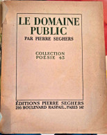 Pierre Seghers - Le Domaine Public - Coll. Poésie 45 - Numéroté - Autres & Non Classés