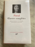 PASCAL - La Pléiade - Oeuvres Complètes - Paru En 1954 -  Edition 2e Trimestre 1976 - La Pleiade