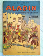 Très Joli Livre Ancien Pour Enfant ALADIN Ou LA LAMPE MERVEILLEUSE ILLUSTRATEUR ROBIDA Superbes Dessins 16 Pages - Robida