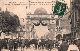 Belfort - Inauguration Du Monument Des 3ème Sièges - 15 Août 1913 - Arc De Triomphe De La Place Du Marché - Belfort - Stadt