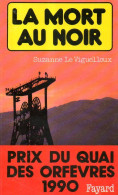 La Mort Au Noir Par Suzanne Le Viguelloux (prix Quai Des Orfèvres 1990) - Fayard