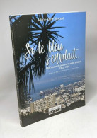 Si Le Bleu S'envolait Avec Ses Ailes De Géant: Mes Traces De Pas Sur Le Sable D'Alger 1962-1965 - Biographie