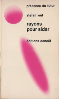 Rayons Pour Sidar- De Stefan Wul - Denoël - Présence Du Futur N° 136 - 1971 - Denoël