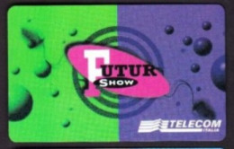 SCHEDA TELEFONICA - ITALIA - TELECOM - FUTUR SHOW - Öff. Sonderausgaben