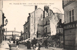 Creil - Rue De La République - Ruines - Bombardement Guerre 1914 1918 Ww1 - Creil