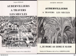 SEINE SAINT DENIS AUBERVILLIERS A TRAVERS LES SIECLES JACQUES DESSAIN - Ile-de-France