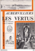 SEINE SAINT DENIS AUBERVILLIERS LES VERTUS 1000 ANS D HISTOIRE CIVILE ET RELIGIEUSE RAYMOND LABOIS - Ile-de-France