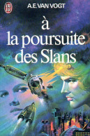 A La Poursuite Des Slans Par Van Vogt - J'ai Lu