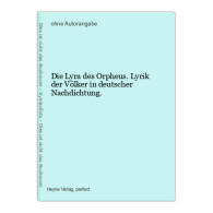 Die Lyra Des Orpheus. Lyrik Der Völker In Deutscher Nachdichtung. - Poems & Essays