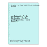 Predigtstudien Für Das Kirchenjahr 1984/85. Perikopenreihe I - Erster Halbband - Andere & Zonder Classificatie