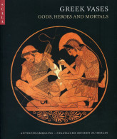 Greek Vases: Gods, Heroes And Mortals By Ursula Kastner & Others - New - Andere & Zonder Classificatie