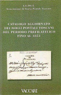 L26 - Catalogo Aggiornato Dei Bolli Postali Toscani Del Periodo Prefilatelico Fino Al 1851 ASPOT - Prefilatelie