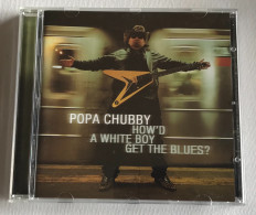 POPA CHUBBY - How’d A White Boy Get The Blues - CD - 2000 - French Press - Blues