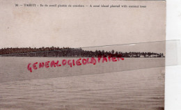 POLYNESIE FRANCAISE - TAHITI- ILE DE CORAIL PLANTEE DE COCOTIERS -A CORAL ISLAND PLANTED COCONUT TREES - Polynésie Française