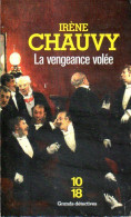 Grands Détectives 1018 N° 4704 : La Vengeance Volée Par Irène Chauvy - 10/18 - Bekende Detectives