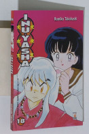 47729 Rumiko Takahashi - INUYASHA N. 18 - Star Comics 2002 - Manga