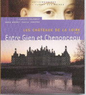 Les Châteaux De La Loire T1 - Entre Gien Et Chenonceau - François Collombet - Art