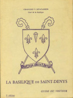 La Basilique De Saint-Denys. Guide Du Visiteur De F Levavasseur (1967) - Art