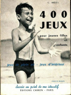 400 Jeux Pour Jeunes Filles Et Enfants De Cécile Bruel (1962) - Palour Games