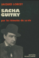 Sacha Guitry Par Les Témoins De Sa Vie De Jacques Lorcey (1976) - Biographie