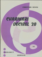 Charivari Decibel 20 De Christian Neveu (1963) - Autres & Non Classés