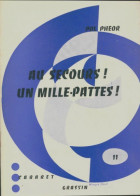 Au Secours ! Un Mille-pattes ! De Pol Phéor (1962) - Autres & Non Classés