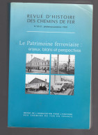 LE PATRIMOINE FERROVIAIRE Enjeux Bilans Perspectives Revue Chemins De Fer 1999 - Ferrocarril & Tranvías