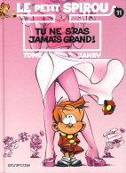 Le Petit Spirou 11 Tu Be S'ras Jamais Grand!  - Tome / Janry - EO 6/2003 - TBE - Petit Spirou, Le