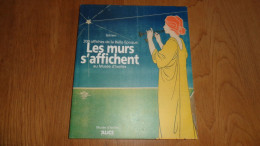 LE MURS S'AFFICHENT 200 Affiches De La Belle Epoque Beaux Arts Art Nouveau Mucha Affiche Publicité France Belgique - Art