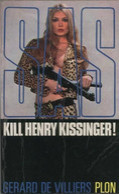 S.A.S N°34 Kill Henry Kissinger !  Chez Plon Edition 1983 Livraison Suivie, Gratuite. - SAS