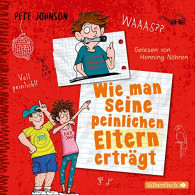 Wie Man Seine Peinlichen Eltern Erträgt (Eltern 2): 3 CDs - CDs