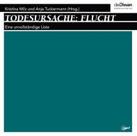 Todesursache: Flucht: Eine Unvollständige Liste: Eine Unvollständige Liste, Lesung. 2 Mp3 CDs - CD