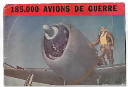 185.000 Avions De Guerre Livret  Publie Par Le Gouvernement Des Etats Unis D Amerique En Francais - Aviation