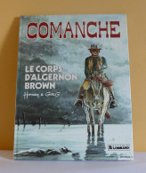 Comanche : Le Corps D'Algernon Brown - EO 1983 - Hermann - Comanche