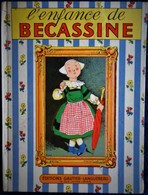 Caumery / Pinchon - L'enfance De BÉCASSINE  - Gautier-Languereau - ( 1958) . - Bécassine