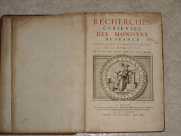 Numismatique. Recherches Curieuses Des Monoyes De France Depuis Le Commencement De La Monarchie. Edition: 1666 - Tot De 18de Eeuw