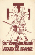 Scoutisme * CPA Illustrateur P.J. * 25ème Anniversaire Des Scouts De France * Scout Jamborée - Scoutismo