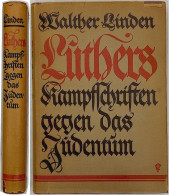 1936 - Walther Linden - Luthers Kampfschriften Gegen Das Judentum / 234 S. - 16x22,5x3,9cm - Politique Contemporaine