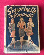 Libro "Signorinette Nel Mondo "grande Romanzo Moderno Di Rambaldo Gualtieri- E.R.O.L.A. Primi Anni Del 1900 - Old