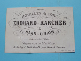 Houilles & Coks EDOUARD KARCHER Saar-Union Alsace-Lorraine ( Zie/Voir Scans ) ( Format 9,5 X 6,5 Cm.) Porcelaine ! - Visiting Cards