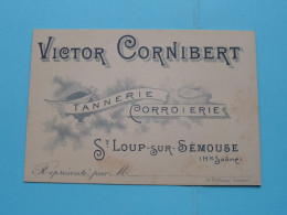 VICTOR CORNIBERT Tannerie Corroierie à St. LOUP-sur-Sémouse - Hte Saône France ( Voir Scans ) ( Format 11,5 X 8 Cm.) ! - Visitenkarten