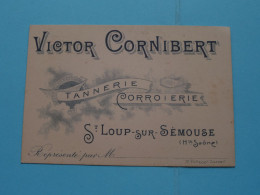 VICTOR CORNIBERT Tannerie Corroierie à St. LOUP-sur-Sémouse - Hte Saône France ( Voir Scans ) ( Format 11,5 X 8 Cm.) ! - Visiting Cards