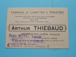 Arthur THIEBAUD ( Fabrique De LUNETTES & PINCE-NEZ) à MOREZ-DU-JURA France ( Voir Scans ) ( Format 12 X 8 Cm.) ! - Visitekaartjes