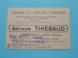 Arthur THIEBAUD ( Fabrique De LUNETTES & PINCE-NEZ) à MOREZ-DU-JURA France ( Voir Scans ) ( Format 12 X 8 Cm.) ! - Cartoncini Da Visita