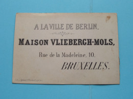 A LA VILLE DE BERLIN, Maison VLIEBERGH-MOLS Rue De La Madeleine 10 à BRUXELLES ( Voir Scans ) ( Format 11,5 X 8 Cm.) ! - Cartoncini Da Visita